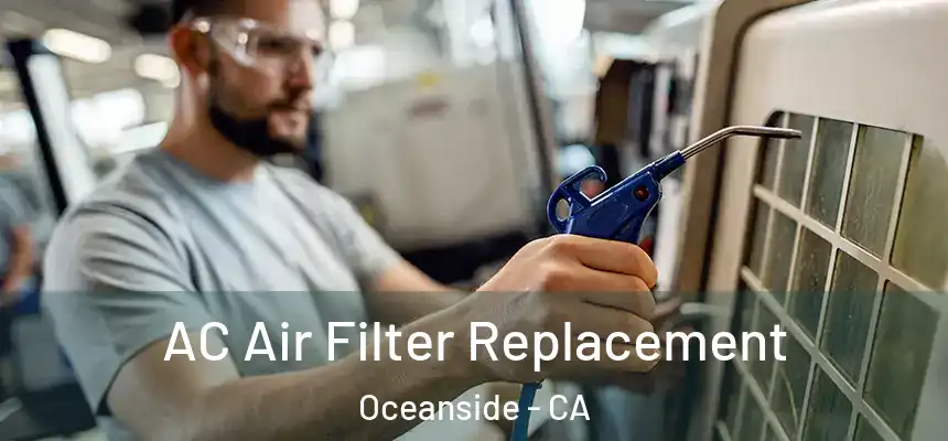 AC Air Filter Replacement Oceanside - CA