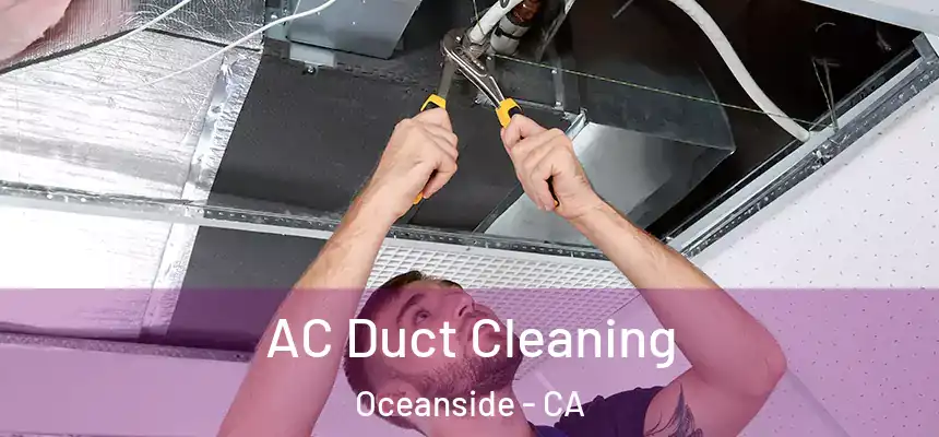  AC Duct Cleaning Oceanside - CA