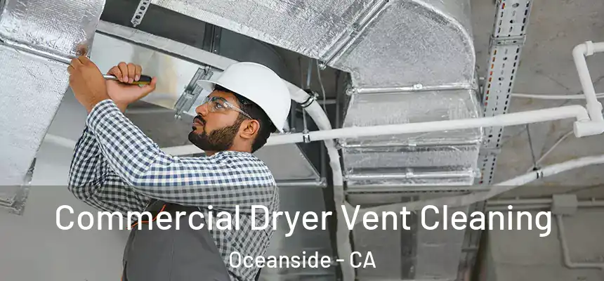  Commercial Dryer Vent Cleaning Oceanside - CA