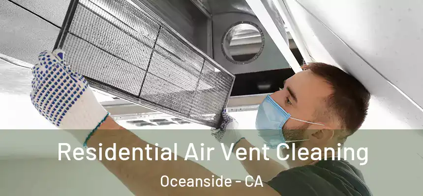 Residential Air Vent Cleaning Oceanside - CA