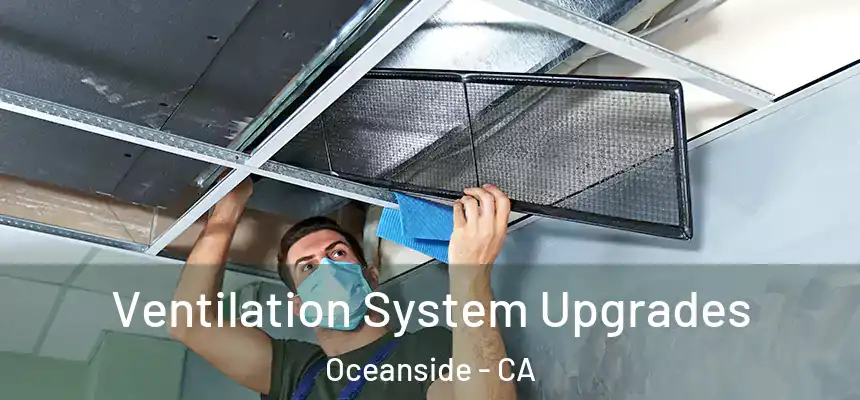 Ventilation System Upgrades Oceanside - CA